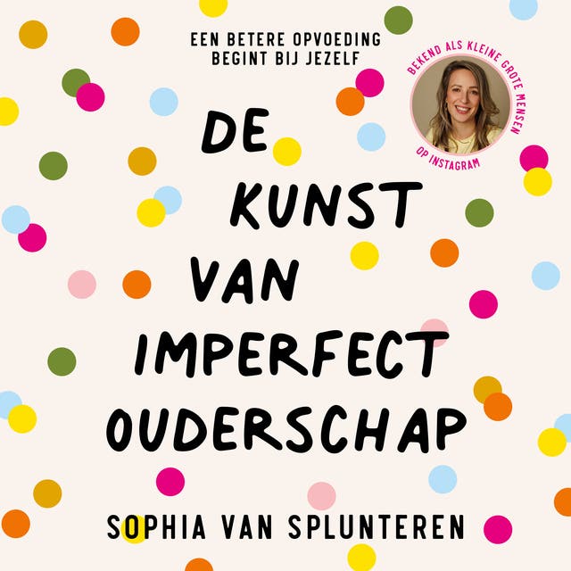 De kunst van imperfect ouderschap: Een betere opvoeding begint bij jezelf