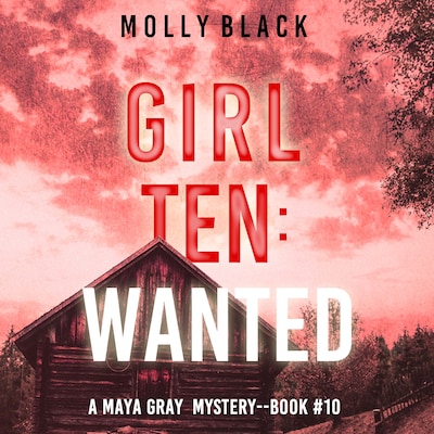 Girl Ten: Wanted (A Maya Gray FBI Suspense Thriller—Book 10) – omslag til lydbogen af Blake Pierce