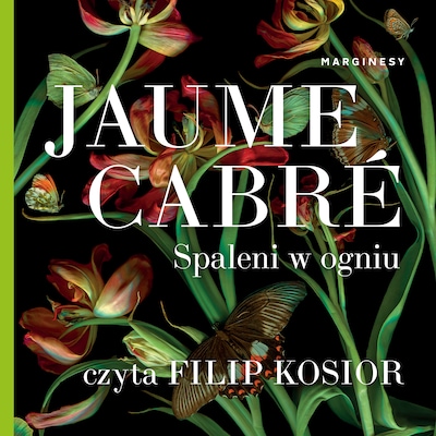Spaleni w ogniu – okładka audiobooka, autor Jaume Cabré