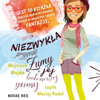 Niezwykła przygoda Żumy i jej balonowej gumy – okładka audiobooka, autor Wojciech Wajda
