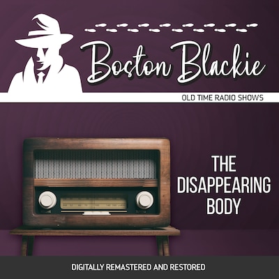 Boston Blackie: The Disappearing Body