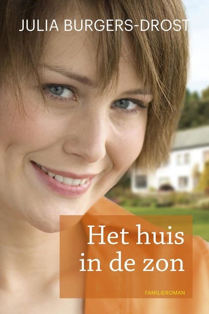 Het huis in de zon: familieroman – omslag van het luisterboek van Julia Burgers-Drost
