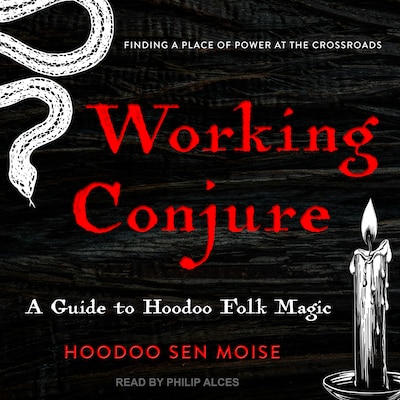 Working Conjure – omslag til lydbogen af Hoodoo Sen Moise