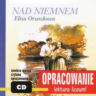 Eliza Orzeszkowa "Nad Niemnem" - opracowanie – okładka audiobooka, autor Andrzej I. Kordela