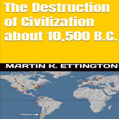 The Destruction of Civilization about 10,500 B.C. – omslag til lydbogen af Martin K. Ettington