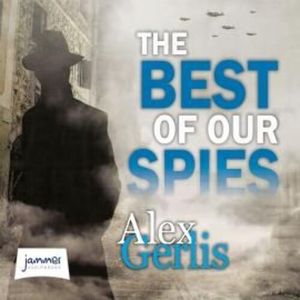 The Best of Our Spies – okładka audiobooka, autor Alex Gerlis