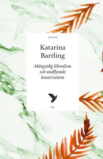 Mångsidig liberalism och undflyende konservatism – omslag till ljudboken av Katarina Barrling