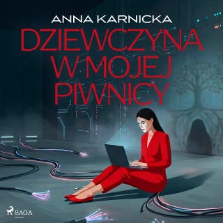 Dziewczyna w mojej piwnicy – okładka audiobooka, autor Anna Karnicka