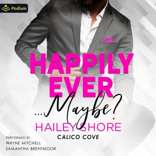 Happily Ever Maybe?: Calico Cove, Book standalone – omslag till ljudboken av Hailey Shore