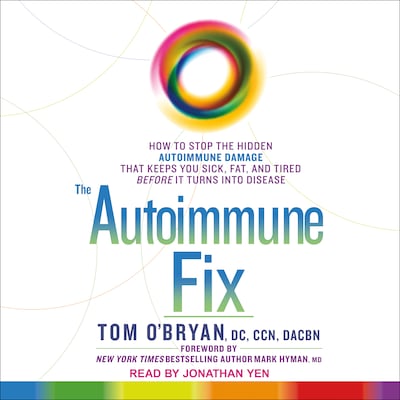 The Autoimmune Fix – omslag til lydbogen af Tom O'Bryan, DC, CCN, DACBN