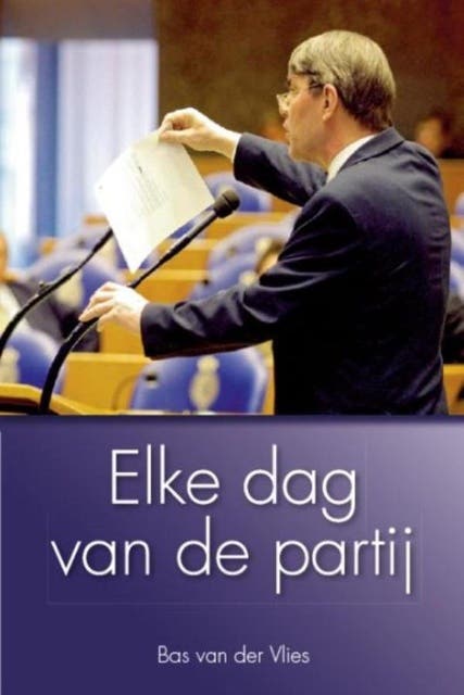 Elke dag van de partij – omslag van het luisterboek van Bas van der Vlies