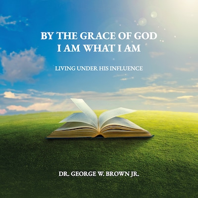 By the grace of God I am what I am – omslag til lydbogen af Dr. George W. Brown Jr.