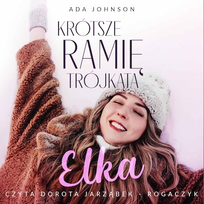 Krótsze ramię trójkąta. Tom 1: Elka – okładka audiobooka, autor Ada Johnson