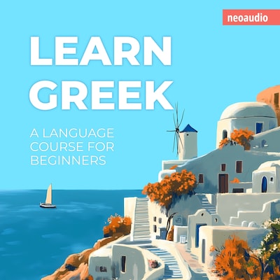 Language Courses for Beginners, Learn Greek (Unabridged) – omslag til lydbogen af NeoAudio