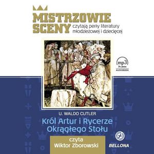 Król Artur i Rycerze Okrągłego Stołu – okładka audiobooka, autor U. Waldo Cutler