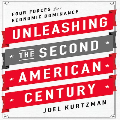 Unleashing the Second American Century – omslag til lydbogen af Joel Kurtzman