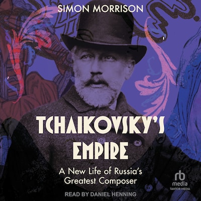 Tchaikovsky's Empire – omslag til lydbogen af Simon Morrison