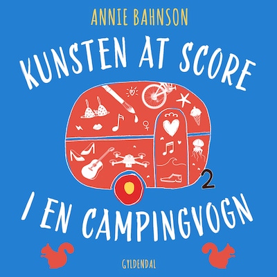 Kunsten at score i en campingvogn – omslag til lydbogen af Annie Bahnson