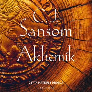 Alchemik – okładka audiobooka, autor C.J. Sansom