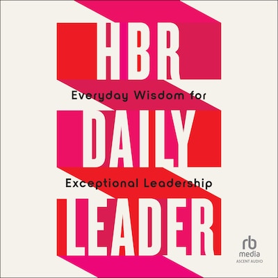 HBR Daily Leader – omslag til lydbogen af HARVARD BUSINESS REVIEW