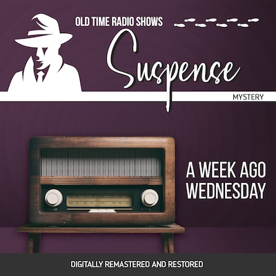 Suspense: A Week Ago Wednesday