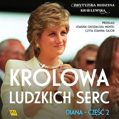 Diana. Królowa ludzkich serc – okładka audiobooka, autor Brytyjska Rodzina Królewska