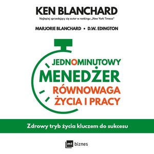 Jednominutowy Menedżer. Równowaga życia i pracy – okładka audiobooka, autor D.W. Edington, Ken Blanchard, Marjorie Blanchard