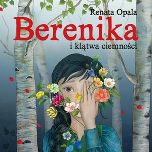Berenika i klątwa ciemności – okładka audiobooka, autor Renata Opala