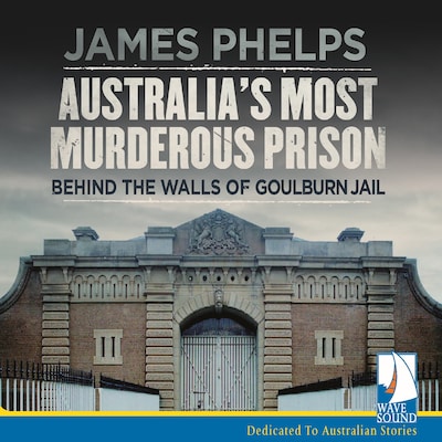 Australia's Most Murderous Prison – omslag til lydbogen af James Phelps