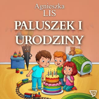 Paluszek i urodziny - część 12 – okładka audiobooka, autor Agnieszka Lis