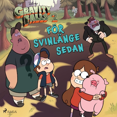 Gravity falls - För svinlänge sedan
