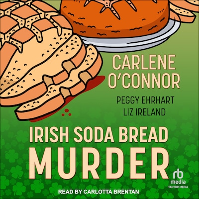 Irish Soda Bread Murder – omslag til lydbogen af Carlene O’Connor, Peggy Ehrhart, Liz Ireland