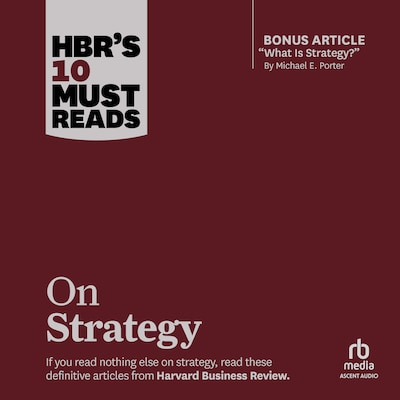 HBR's 10 Must Reads on Strategy (including featured article "What Is Strategy?" by Michael E. Porter) – omslag til lydbogen af HARVARD BUSINESS REVIEW, Michael E. Porter, W. Chan Kim