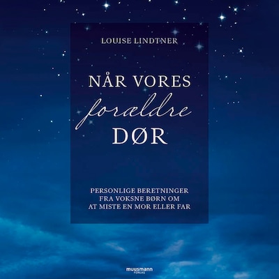 Når vores forældre dør – omslag til lydbogen af Louise Lindtner