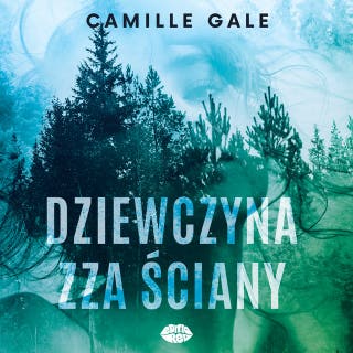 Dziewczyna zza ściany – okładka audiobooka, autor Camille Gale