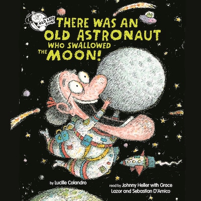 There Was an Old Astronaut Who Swallowed the Moon! (Unabridged) – omslag til lydbogen af Lucille Colandro