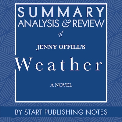 Summary, Analysis, and Review of Jenny Offill's Weather