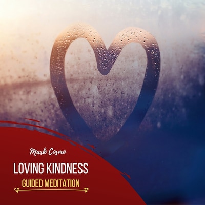 Loving Kindness - Guided Meditation