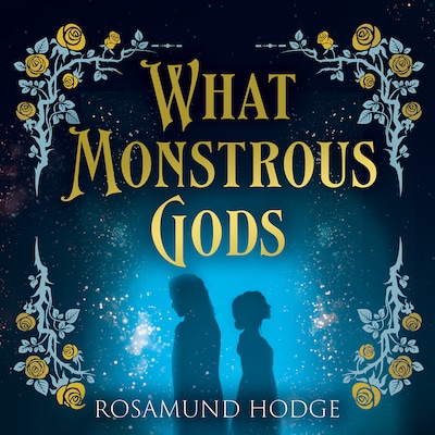 What Monstrous Gods – omslag til lydbogen af Rosamund Hodge