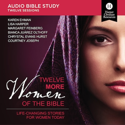 Twelve More Women of the Bible: Audio Bible Studies