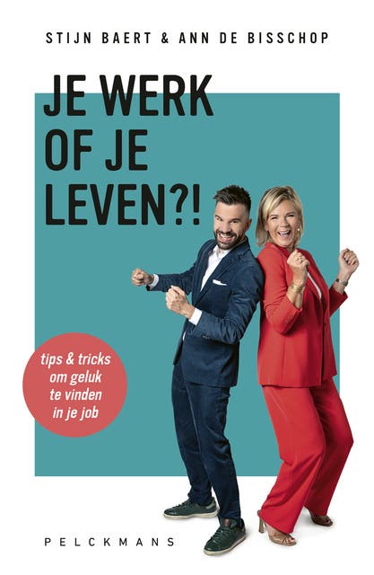 Je werk of je leven?!: Tips & tricks om geluk te vinden in je job