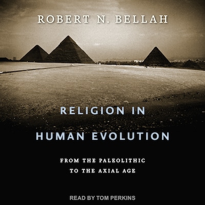 Religion in Human Evolution – omslag til lydbogen af Robert N. Bellah