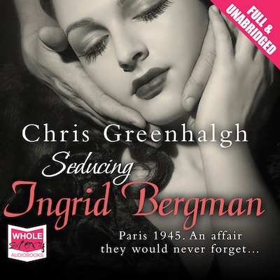 Seducing Ingrid Bergman – omslag til lydbogen af Chris Greenhalgh