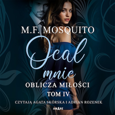 Ocal mnie. Oblicza miłości - tom IV – okładka audiobooka, autor M.F. Mosquito