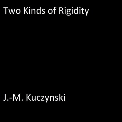 Two Kinds of Rigidity – omslag til lydbogen af J.-M. Kuczynski