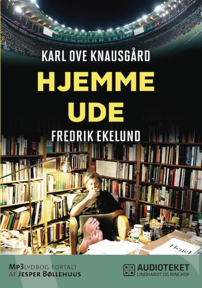 Hjemme - ude – omslag til lydbogen af Fredrik Ekelund, Karl Ove Knausgård