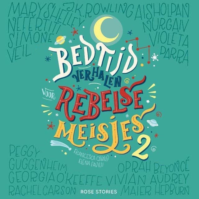 Bedtijdverhalen voor rebelse meisjes 2 – omslag van het luisterboek van Elena Favilli,Francesca Cavallo