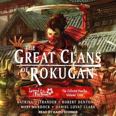 The Great Clans of Rokugan – omslag til lydbogen af Katrina Ostrander, Robert Denton III, Mari Murdock