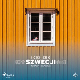 I cóż, że o Szwecji – okładka audiobooka, autor Natalia Kołaczek