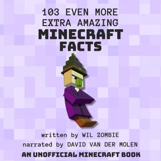103 Even More Extra Amazing Minecraft Facts